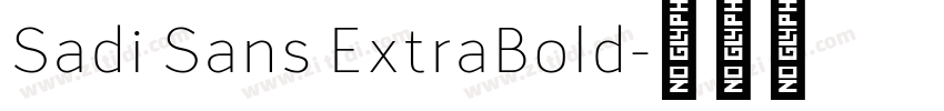 Sadi Sans ExtraBold字体转换